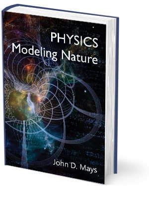 Physics Modeling Nature (Mays)