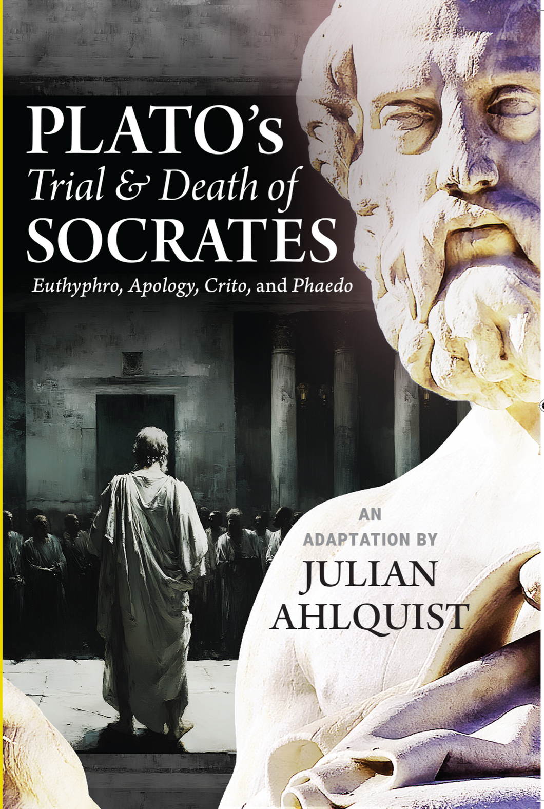 Plato's Trial and Death of Socrates - Four Dialogues - Ahlquist (OPTION 2B)