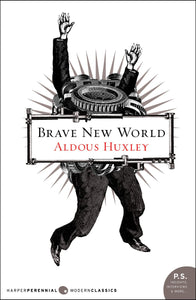 Brave New World (Huxley)- (Option 2) (Alternate to 1984 by Orwell)
